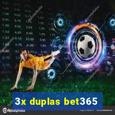 3x duplas bet365